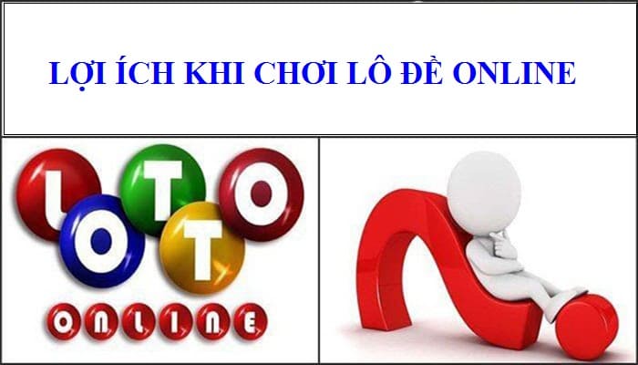 Chơi lô đề online tiện lợi hơn so với chơi kiểu truyền thống